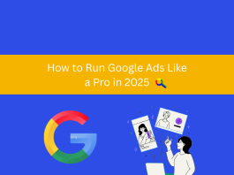 How to Run Google Ads Like a Pro in 2025: A Complete Beginner’s Guide How to Run Google Ads