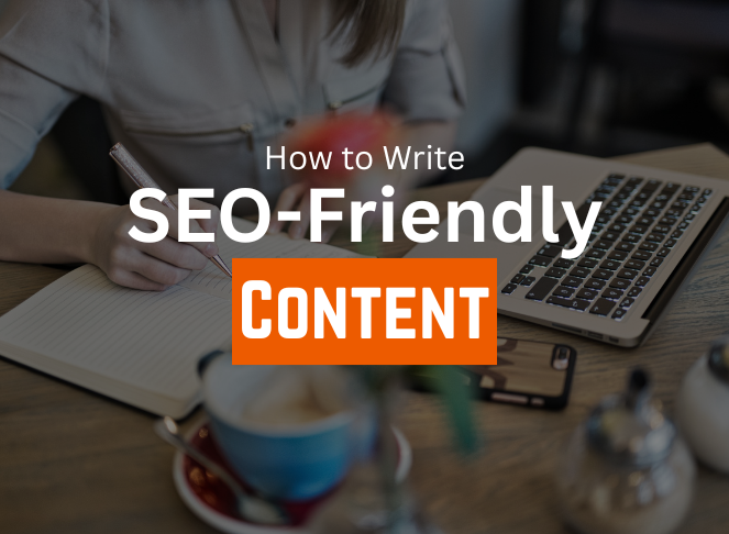 How to Write SEO-Friendly Content
